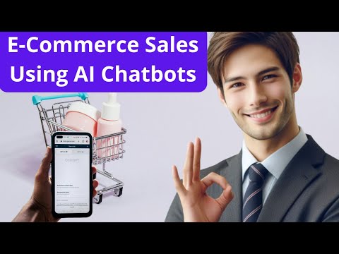 How to Increase E-Commerce Sales Using AI Chatbots in 5 Steps [Video]