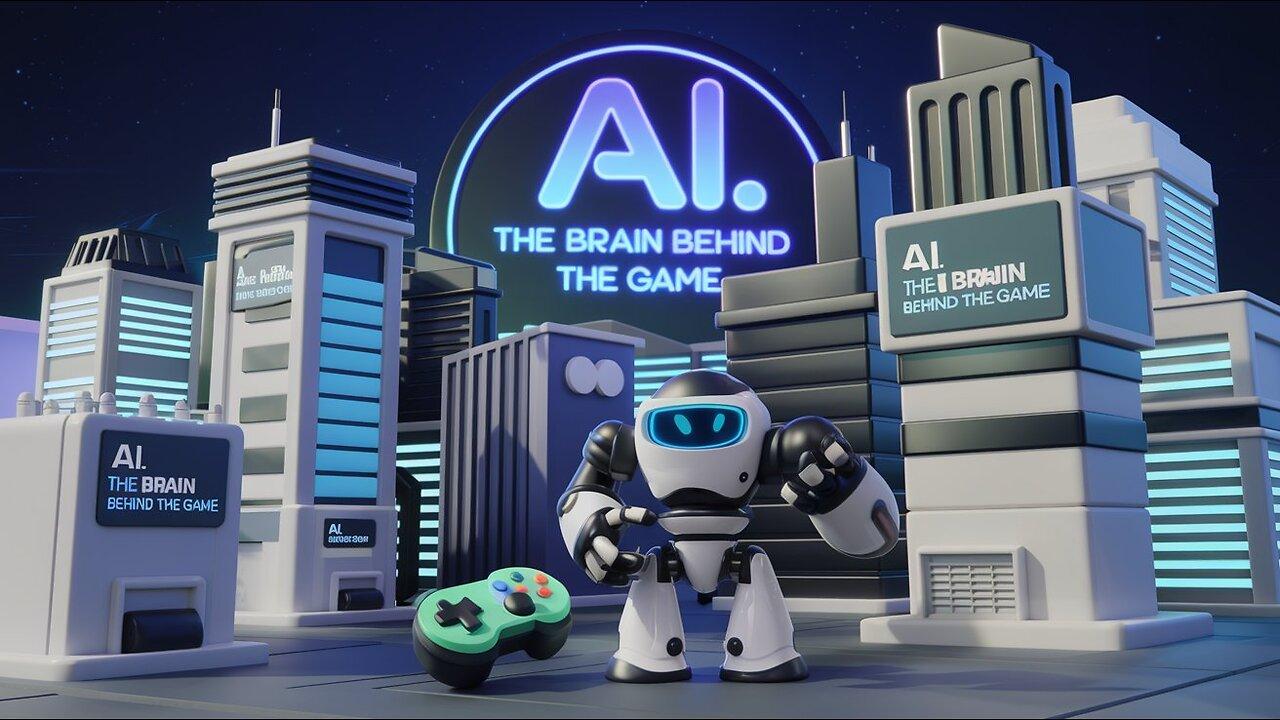 AI: The Brain Behind the Game [Video]