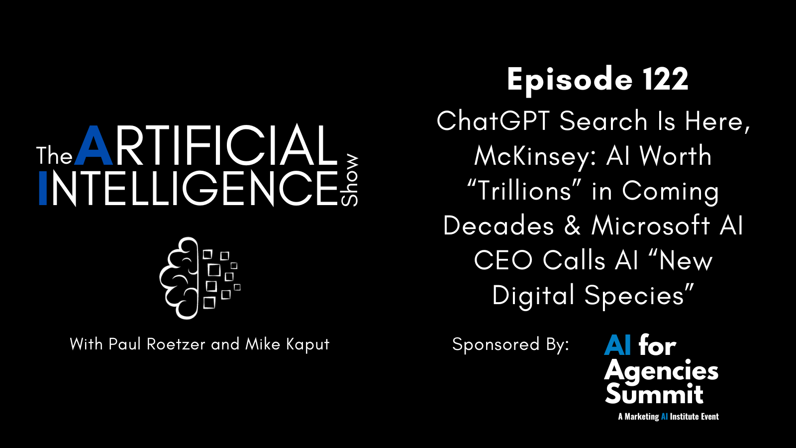 [The AI Show Episode 122]: ChatGPT Search Is Here, McKinsey: AI Worth Trillions in Coming Decades & Microsoft AI CEO Calls AI New Digital Species [Video]