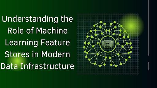 Understanding the Role of Machine Learning Feature Stores in Modern Data Infrastructure [Video]