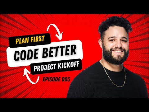 Stop Coding Without a Plan! | Project Kickoff for Developers (Ep. 003) [Video]