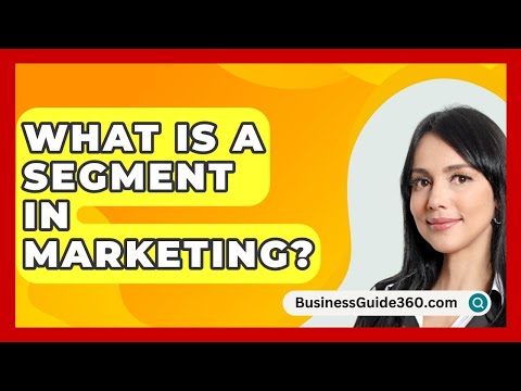 What Is A Segment In Marketing? - BusinessGuide360.com [Video]