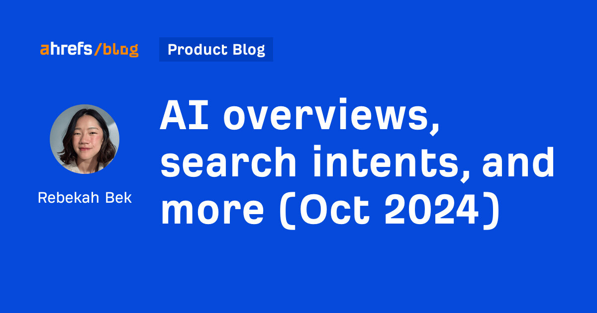 AI overviews, search intents, and more (Oct 2024) [Video]