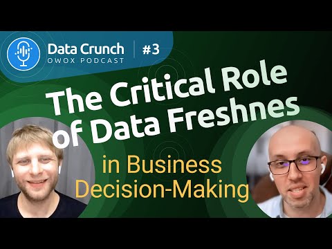 Episode #3 | The Critical Role of Data Freshness in Business Decision-Making [Video]