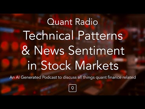 Quant Radio: Technical Patterns and News Sentiment in Stock Markets [Video]