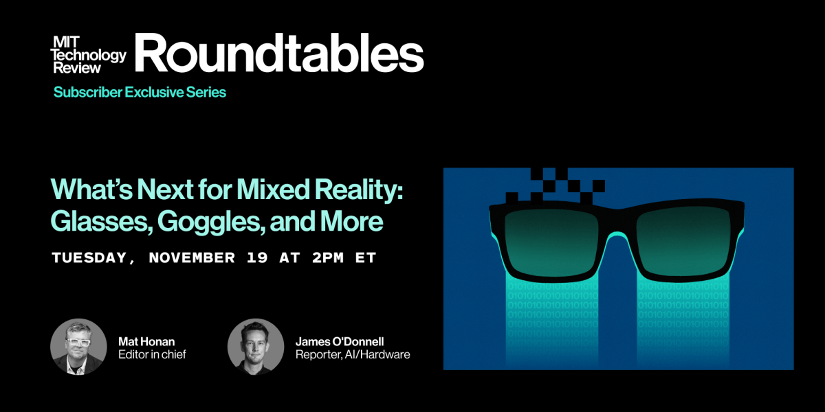 Roundtables: Whats Next for Mixed Reality: Glasses, Goggles, and More [Video]