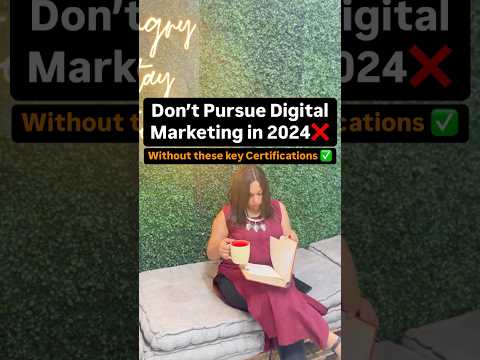 Don’t Pursue Digital Marketing in 2024 Without These Key Certifications [Video]