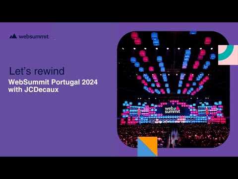 Let’s rewind | Web Summit Portugal 2024 with JCDeceaux [Video]