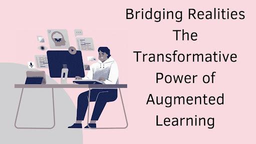 Bridging Realities: The Transformative Power of Augmented Learning [Video]