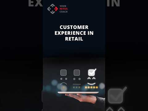 Customer Experience in Retail [Video]