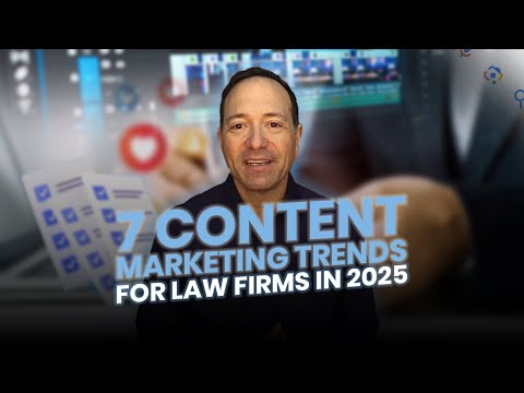 Top 7 Content Marketing Trends for Law Firms in 2025 [Video]