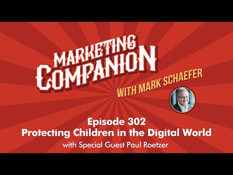 Protecting Children in the Digital World with Special Guest Paul Roetzer [Video]