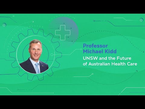 Michael Kidd | UNSW and the Future of Australian Health Care [Video]