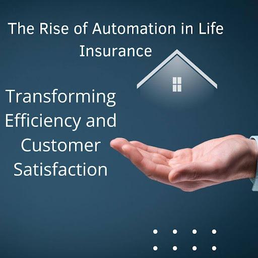 The Rise of Automation in Life Insurance: Transforming Efficiency and Customer Satisfaction [Video]