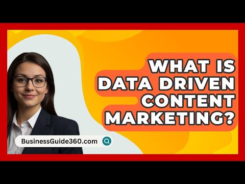 What Is Data Driven Content Marketing? – BusinessGuide360.com [Video]