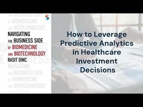 How to Leverage Predictive Analytics in Healthcare Investment Decisions | Rasit Dinc [Video]