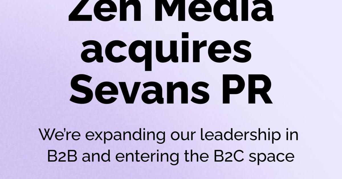 Zen Media Acquires Sevans PR: Leading Expansion into B2C Market While Strengthening B2B Marketing Leadership | PR Newswire [Video]