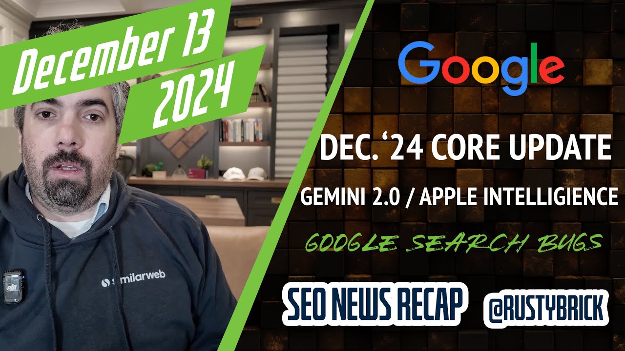 Google December Core Update, AI Overviews Gemini 2.0, Apple Visual Intelligence, Search Console Updates, Indexing Bugs & More [Video]