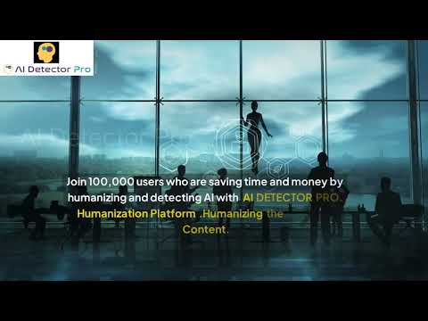 AI Detector Pro, AI Humanization Platform | AI Content Humanizer | Humanizing Any AI Text,Content [Video]