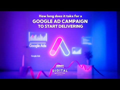 How Long Does It Take for a Google Ad Campaign to Go Live and Start Delivering? [Complete Timeline] [Video]