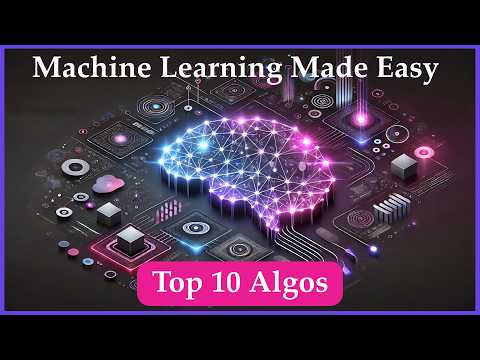 Top 10 Machine Learning Algorithms Explained for Beginners [Video]