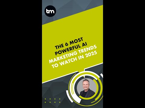 The 6 Most Powerful AI Marketing Trends to Watch in 2025 [Video]