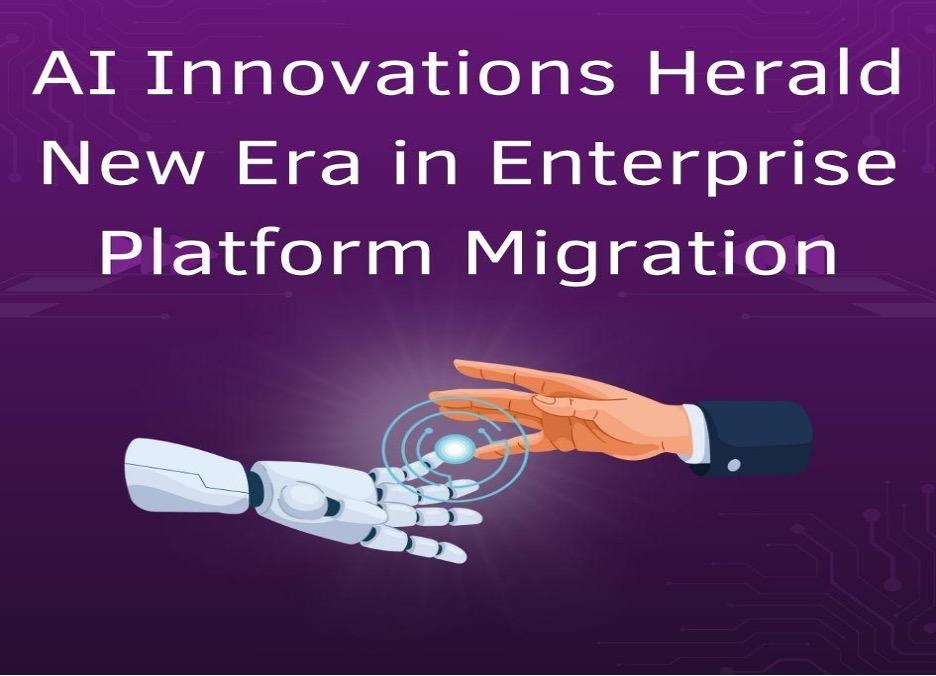 AI Innovations Herald New Era in Enterprise Platform Migration [Video]