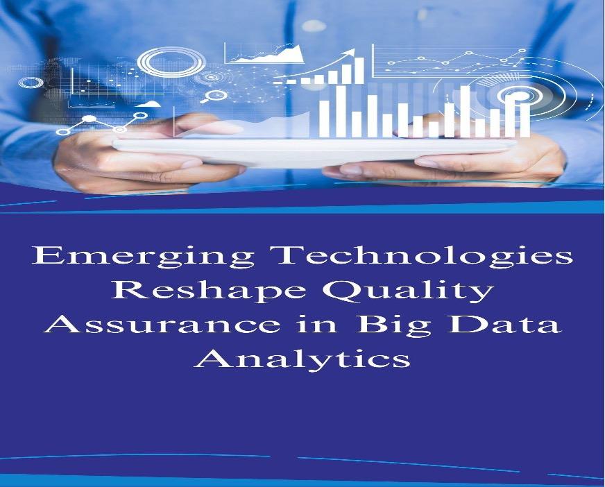 Emerging Technologies Reshape Quality Assurance in Big Data Analytics [Video]