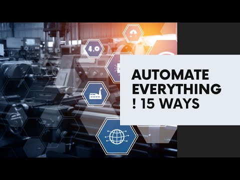 Automate Everything: Revolutionizing Your World in 15 Ways! [Video]