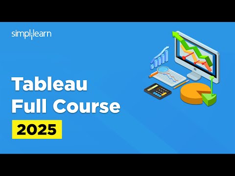 Tableau Full Course 2025 | Tableau Training For Beginners | Tableau Training Course | Simplilearn [Video]