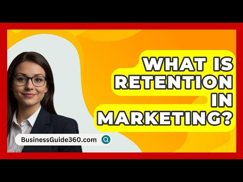 What Is Retention In Marketing? – BusinessGuide360.com [Video]