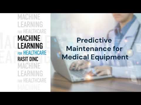 Predictive Maintenance for Medical Equipment | Rasit Dinc [Video]