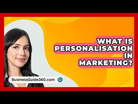 What Is Personalisation In Marketing? – BusinessGuide360.com [Video]