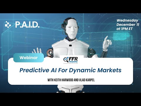 🚀 Join Us for the Predictive AI for Dynamic Markets (P.A.I.D.) Webinar! 🚀 [Video]