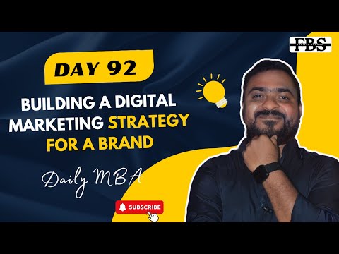 Day-92: Building a Digital Marketing Strategy for a Brand | Daily MBA | FBS | Future Business School [Video]