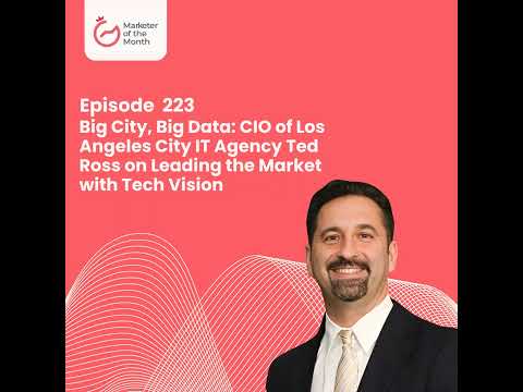 EPISODE 223- Big City, Big Data: CIO of Los Angeles City IT Agency Ted Ross on Leading the Market… [Video]