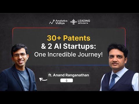 30+ Patents, 2 Startups: Anand Ranganathans AI Journey [Video]