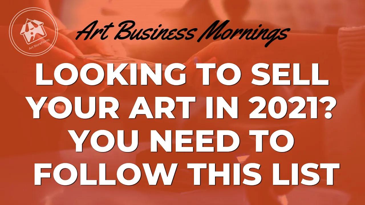 Looking to sell your art in 2021? You need to follow this list [Video]