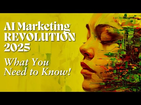 AI Marketing REVOLUTION 2025 What You Need to Know! [Video]