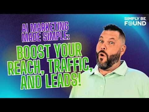 AI Marketing Simplified: Skyrocket Your Reach, Traffic, and Leads! [Video]