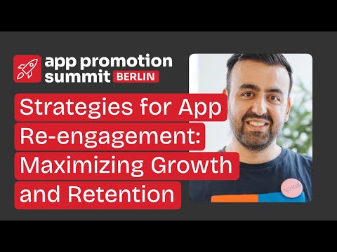 Strategies for App Re-engagement: Maximizing Growth and Retention [Video]