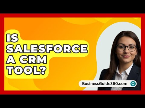 Is Salesforce A CRM Tool? - BusinessGuide360.com [Video]