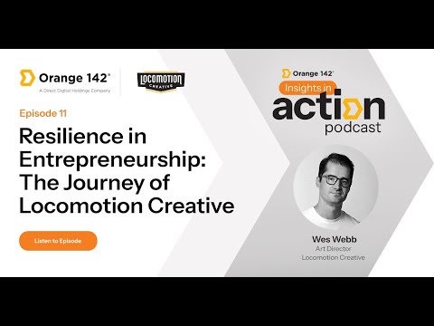 Insights in Action Episode 11: The Dynamic Journey of Wes Webb of Locomotion Creative [Video]