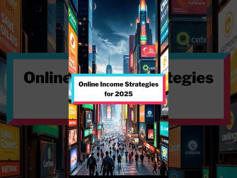 Online Income Strategies for 2025 [Video]