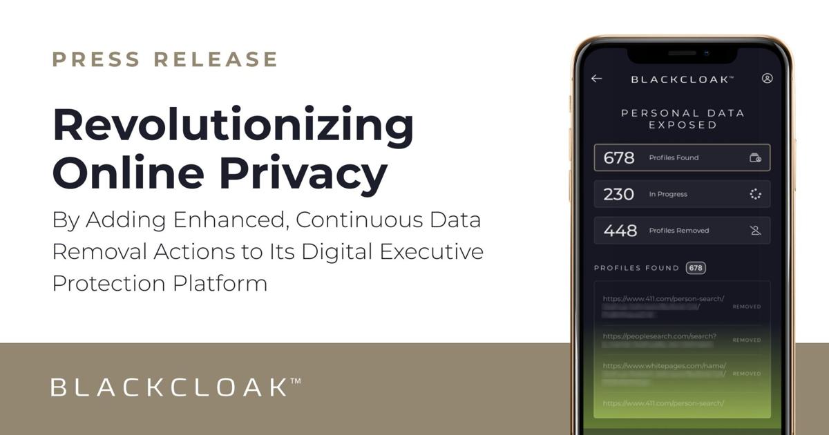 BlackCloak: Revolutionizing Online Privacy By Adding Enhanced, Continuous Data Removal Actions To Its Digital Executive Protection Platform | PR Newswire [Video]