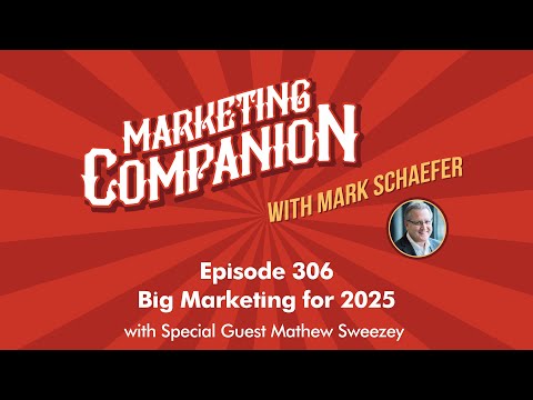 Big Marketing for 2025 with Mathew Sweezey (Episode 306) [Video]