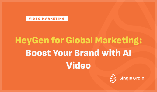 HeyGen for Global Marketing: Boost Your Brand with AI Video