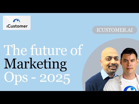 iCustomer Decision Intelligence – The future of Marketing Ops – 2025 Edition [Video]