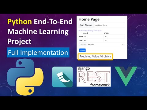 Python End-To-End Machine learning Project: ML (Flask), Django REST API(backend) and Vue(Frontend) [Video]