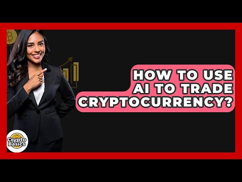 How to Use AI to Trade Cryptocurrency? – CryptoBasics360.com [Video]